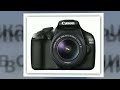 Обзор зеркального фотоаппарата Canon EOS 1100D Kit 18-55 DC III