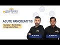 Acute Pancreatitis | Surgery-Radio Integrated Video | DBMCI NEXT Pattern Teaching