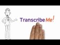 Introducing TranscribeMe 