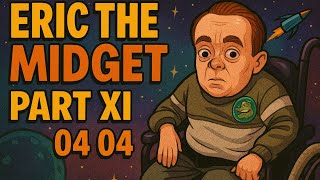 Eric The Midget Part XI 04