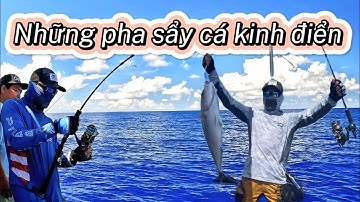 Câu Jig Phú Quý, những pha đóng cá và sẩy cá kinh điển.