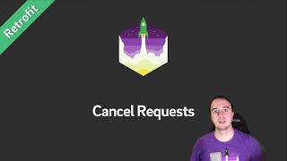 Famous Retrofit Tutorial — Cancel Requests Profile