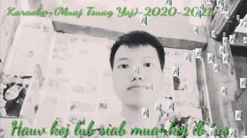 Thumbnail of Tau cev tsis tau siab-( Muaj Tsuag Yaj)-Karaoke-2020-2021