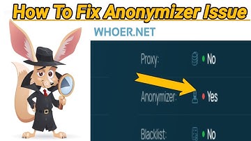 How To Fix Anonymizer Issue on #Whoernet 2021