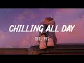 Chilling All Day   Chill Vibes 🌴🌴 English Chill Songs   Best TikTok Chill Mix