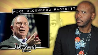 Mike Bloomberg Caught Being Racist! | The Pascal Show