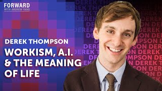 Workism, AI, and the Meaning of Life