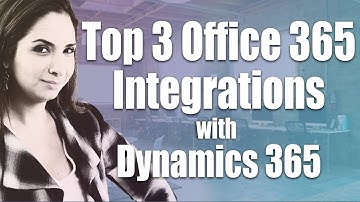 Microsoft Dynamics 365 CRM - Top 3 Office Integrations for 2018