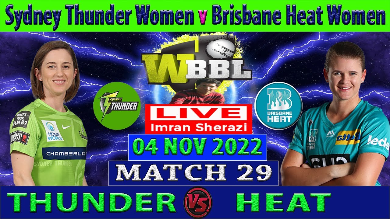 Sydney Thunder Women vs Brisbane Heat Women ST W vs BH W Womens Big Bash League 2022 Live