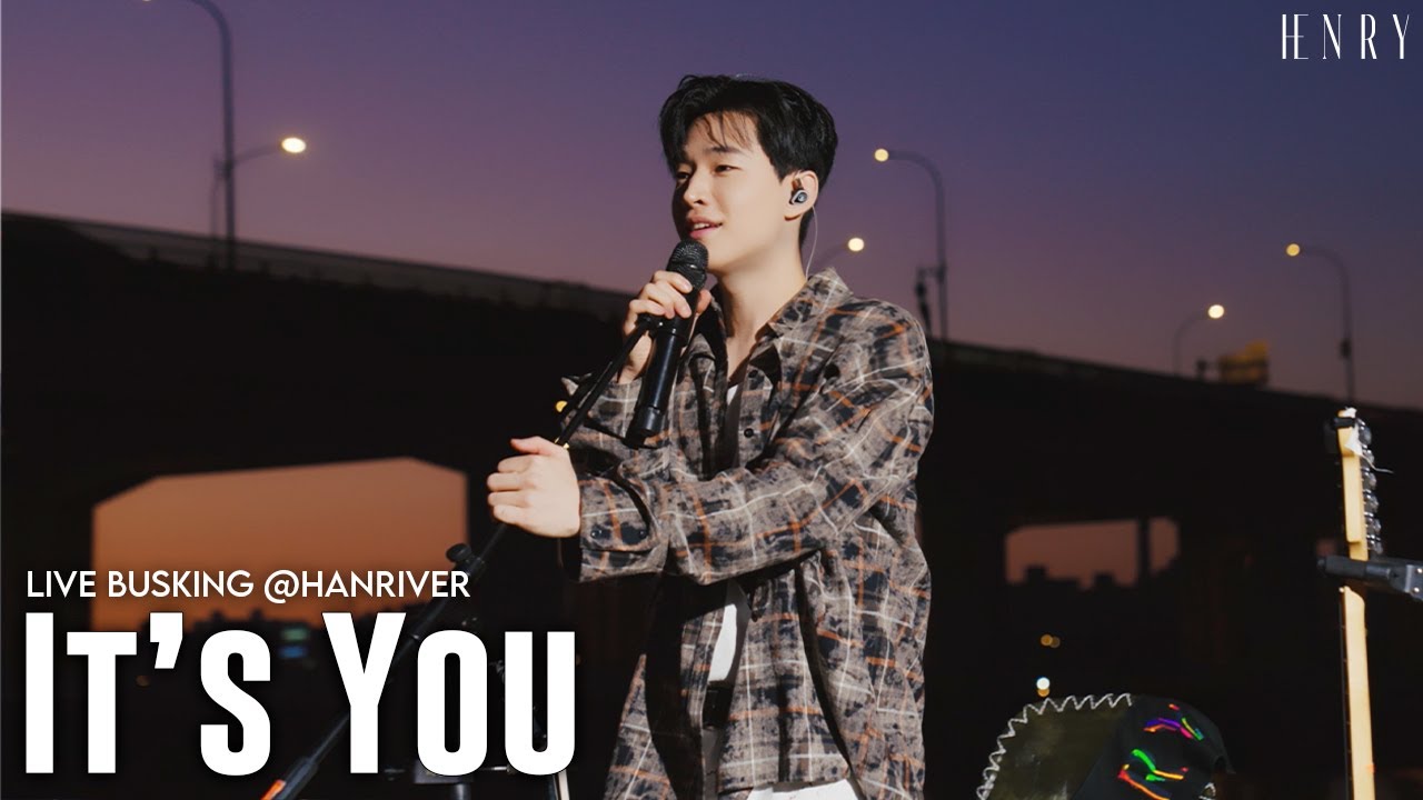 HENRY - 'It's You' Live Busking @HanRiver HENRY - 'It's You' Live Busking @HanRiver