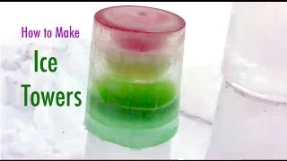 How to Make Ice Towers
