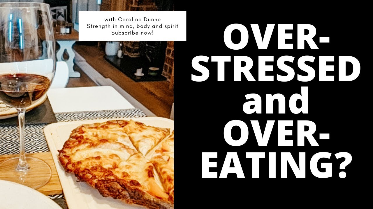 Over-stressed and Over-eating?