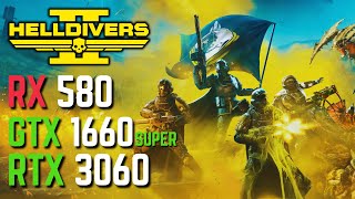 Helldivers 2 on RTX 3060 - GTX 1660 Super - RX 580