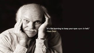 Ram Dass.  in the face of chaos.  redux