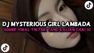 DJ MYSTERIOUS GIRL STYLE LAMBADA FYP VIRAL TIKTOK TERBARU 2025!! (Reverb Version)