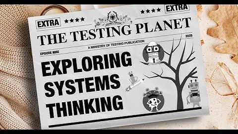 Exploring Systems Thinking —The Testing Planet — Episode Nine