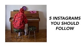 5 Instagrams You Should Follow