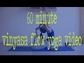 60 minute vinyasa flow yoga