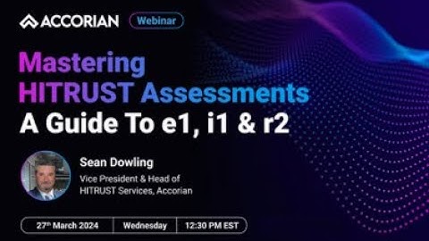 Mastering HITRUST Assessments: A Guide to e1, i1, and r2
