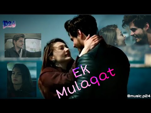 SavNaz 💞 | Ek Mulaqat (sonali cable) 💞 | WhatsApp Status | music p24 | Savas Nazli Vm |