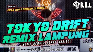 🎧 SOUND TOKYO DRIFT REMIX LAMPUNG AYING ADI FULL BASS || BUJANG ORGEN LAMPUNG 2023