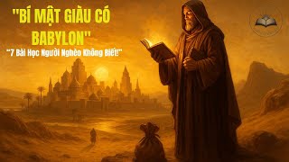 7 Bài Học Làm Giàu Từ Người Giàu Nhất Thành Babylon – Ai Muốn Giàu Cũng Phải Nghe!