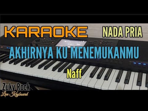Karaoke AKHIRNYA KU MENEMUKANMU Naff Nada Pria