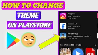 how to change them on Playstore | change theme in playstore