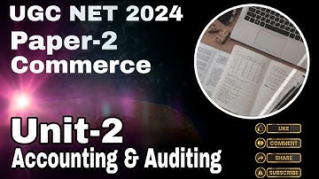 UGC NET 2024 Dec preparation (Part-2) || Paper 2 Commerce || Unit 2 Accounting & Auditing