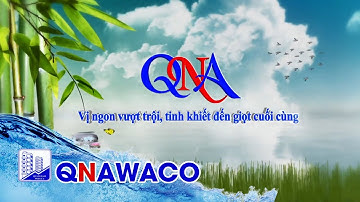 [QNAWACO] Giới thiệu Nhà máy nước uống đóng chai QNA (330ml, 500ml, 1,5 lít và bình 20 lít)