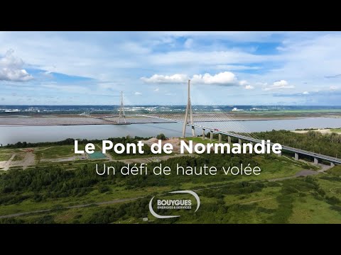 Le Pont de Normandie, un défi de haute volée !