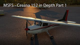 MSFS  Cessna 152 in Depth Part 1