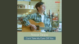 Cant Take My Eyes Off You