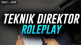 TEKNİK DİREKTÖR ROLEPLAY | TÜRKÇE ASMR