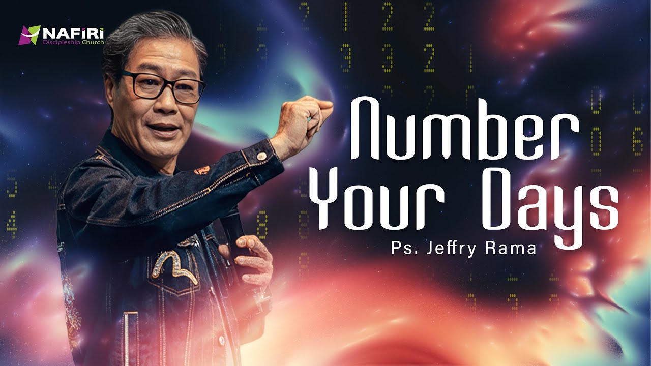 NDC Sermon | Ps. Jeffry Rama | Number Your Days