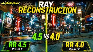 Cyberpunk 2077 Ray Reconstruction 4.5 vs 4 0 Comparison – HUGE Upgrade