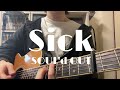 Sick/SOUL'd OUT【Acoustic cover】