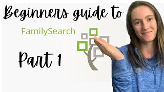 Beginners guide FamilySearch (part one)