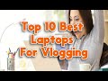 Best Laptops For Vlogging In 2022 | Top 10 Laptops For Vlogging In Market