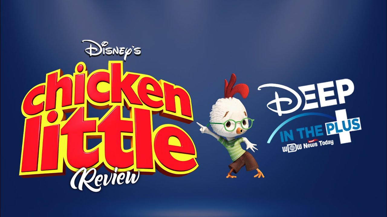 Disney+ Review Chicken Little Deep in the Plus YouTube