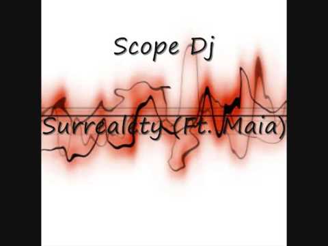 Scope Dj - Surrealety (Ft. Maia)