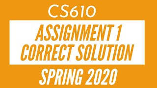 CS610 Assignment 1 Solution Spring 2020
