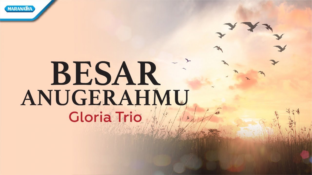Besar AnugerahMu - Gloria Trio (Official lyric video)