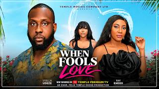 WHEN FOOLS LOVE - RAY EMODI, STELLA UDEZE 2026 NOLLYWOOD EXCLUSIVE MOVIE