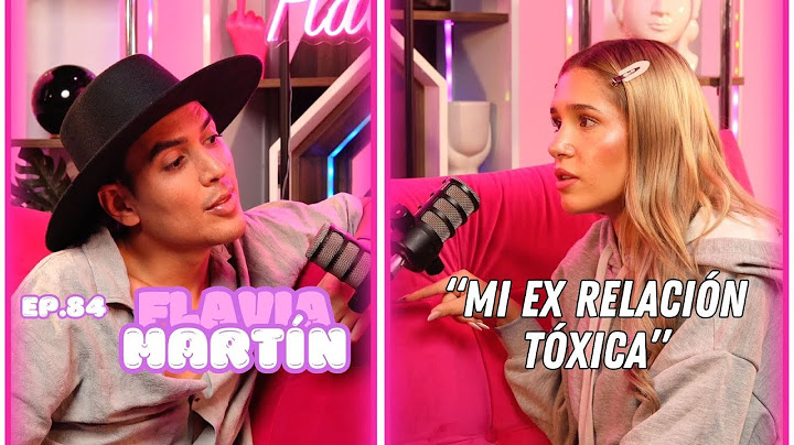 Hablemos De Tal - Ep. 84 - “CHISME FLAVIA MARTÍN: MI EX RELACIÓN TÓXICA” | UnTalFredo