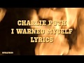 Charlie Puth – I Warned Myself [Lyrics]