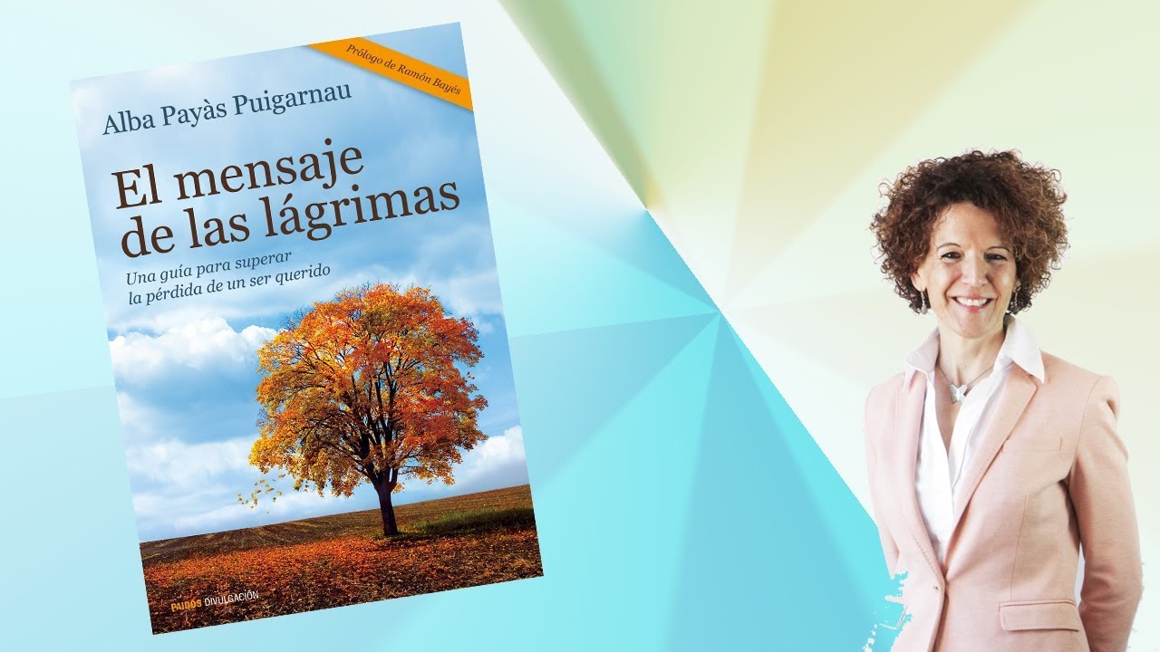 Presentación: El mensaje de las lágrimas. Alba Payàs. - YouTube