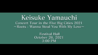 Keisuke Yamauchi Concert Tour in the Five Big Cities 2021 山内惠介五大都市コンサート2021 in 大阪