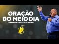 ORAÇÃO DO MEIO DIA COM PASTOR JOÃO BATISTA NOGUEIRA 61