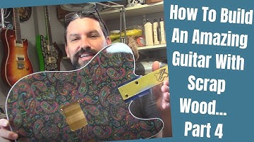 How To  Build An AMAZING Guitar With Scrap Wood Pt. 4 Free Paint!